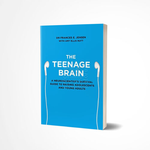 The Teenage Brain by Frances E. Jensen