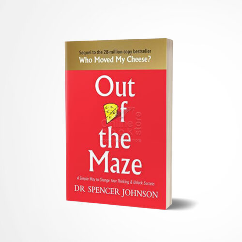 Out of the Maze by Spencer Johnson