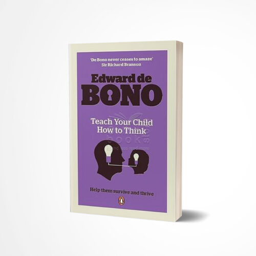 Teach Your Child How to Think by Edward de Bono