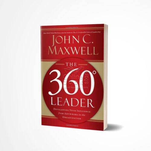 The 360 Degree Leader by John C. Maxwell