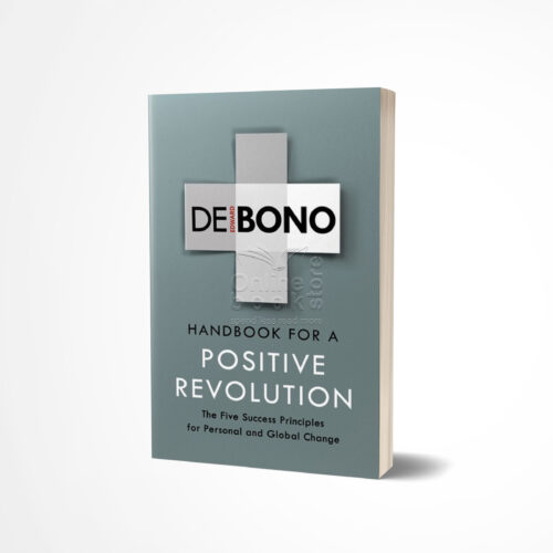 Handbook for a Positive Revolution by Edward de Bono
