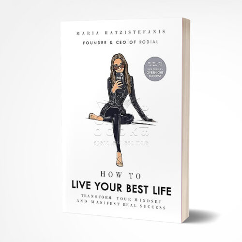 How To Live Your Best Life by  Maria Hatzistefanis
