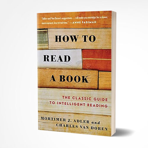 How to Read a Book by Mortimer J. Adler & Charles van Doren