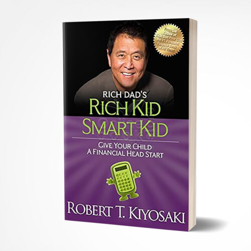 Rich Dad's Rich Kid Smart Kid by Robert T. Kiyosaki