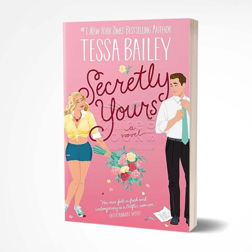 Secretly Yours by Tessa Bailey