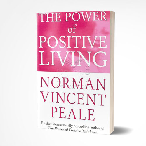 The Power of Positive Living by Norman Vincent Peale