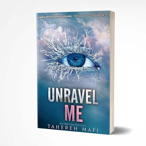 Unravel Me by Tahereh Mafi