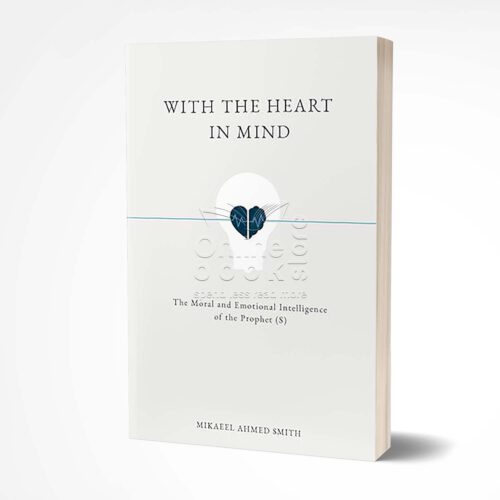 With The Heart In Mind by Mikaeel Ahmed Smith