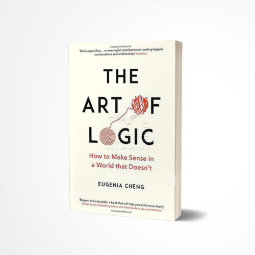 The Art of Logic by Eugenia Cheng