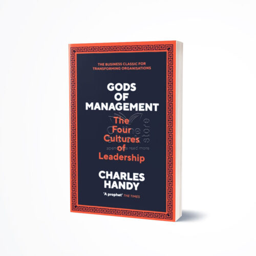 Gods of Management: The Four Cultures of Leadership By Charles Handy