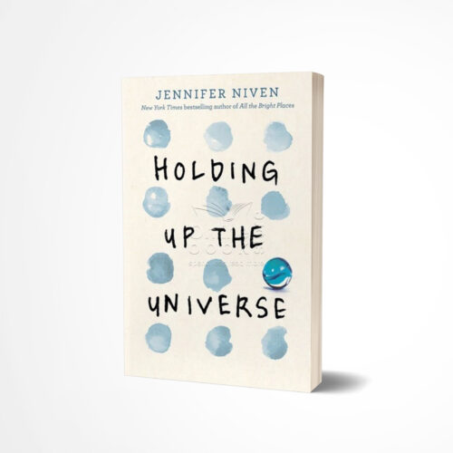 Holding Up the Universe by Jennifer Niven