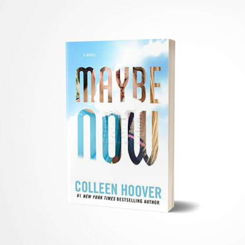 Maybe Now by Colleen Hoover
