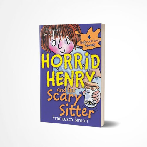 Horrid Henry and the Scary Sitter: 4 Laugh-Out-Loud Stories! by Francesca Simon
