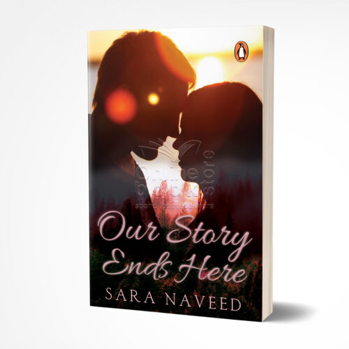 Our Story Ends Here by Sara Naveed