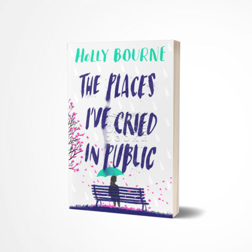 The Places I’ve Cried in Public by Holly Bourne