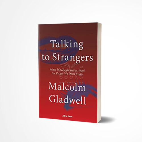 Talking to Strangers by Malcolm Gladwell