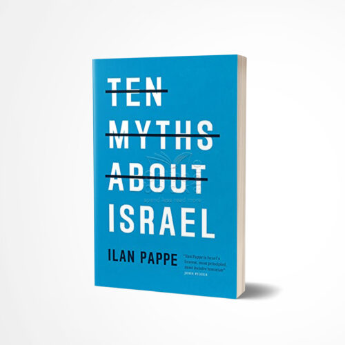Ten Myths about Israel by Ilan Pappé