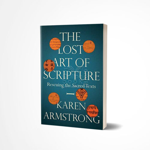 The Lost Art of Scripture by Karen Armstrong