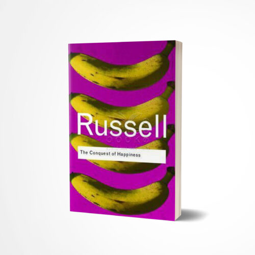 The Conquest of Happiness by Bertrand Russell
