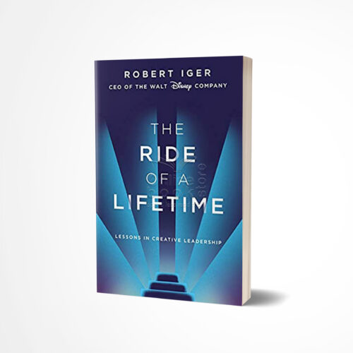 The Ride of a Lifetime by Robert Iger