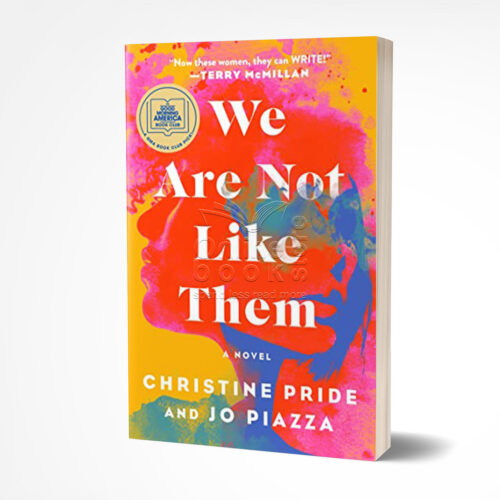 We Are Not Like Them  by Christine Pride , Jo Piazza