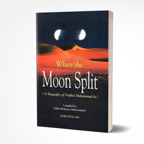 When The Moon Split by Safiur Rahman Mubarakpuri