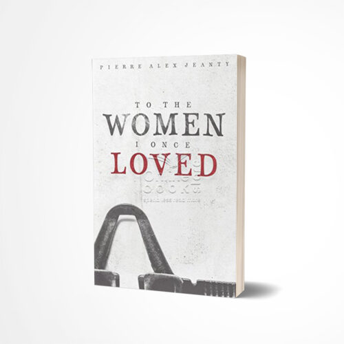 To the Women I Once Loved by Pierre Alex Jeanty
