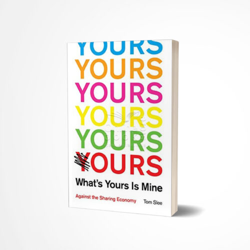 What's Yours is Mine by Tom Slee