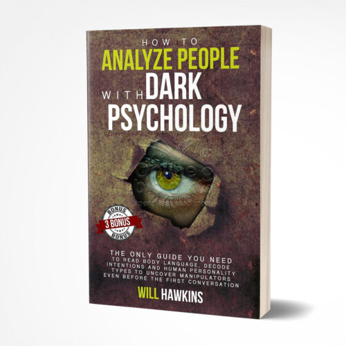 How to Analyze People with Dark Psychology by WILL HAWKINS