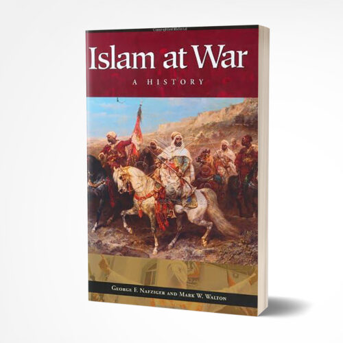Islam at War by George F. Nafziger & Mark W. Walton