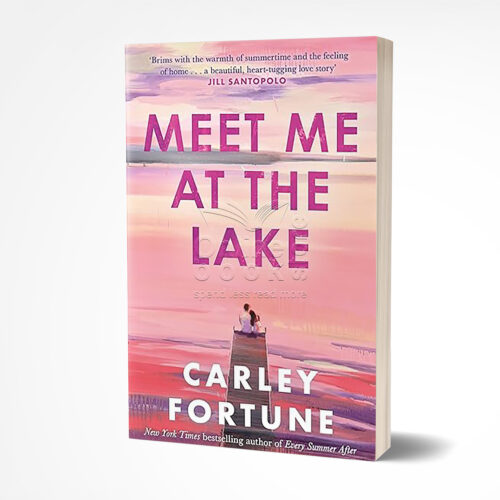 Meet Me at the Lake by Carley Fortune