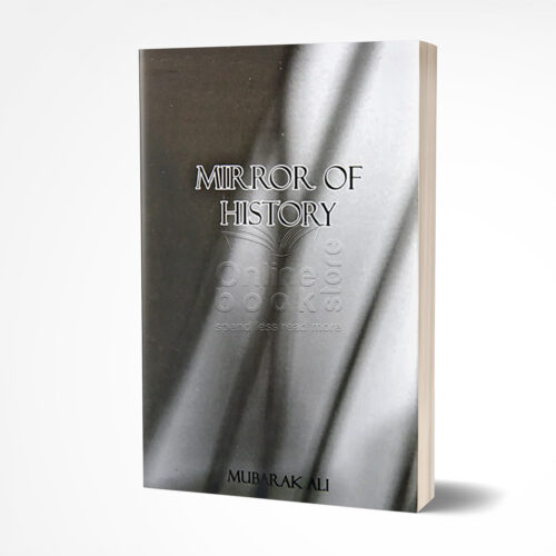 Mirror of History by Dr Mubarak Ali