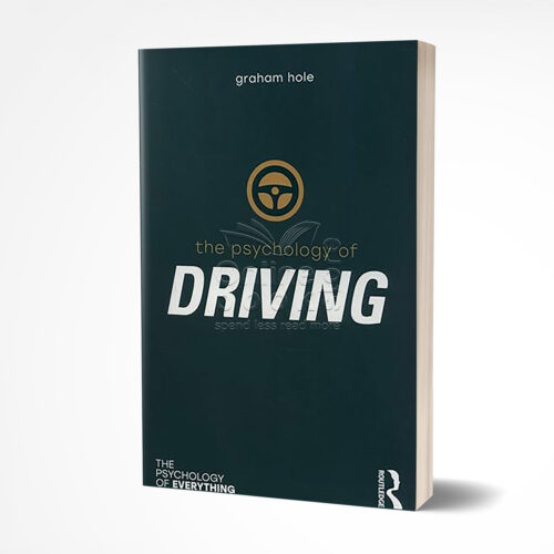 The Psychology of Driving by Graham J. Hole