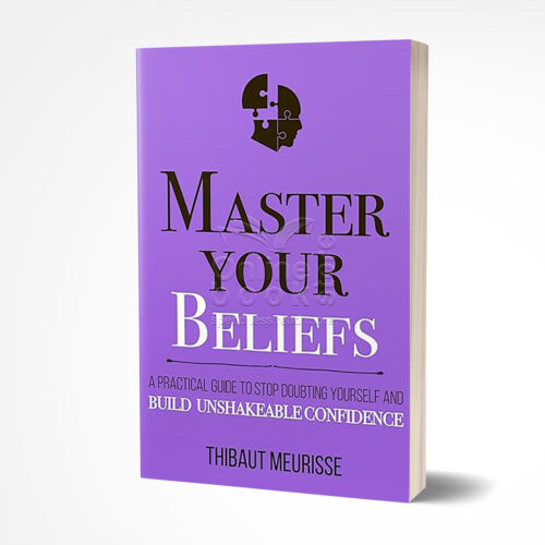 Master Your Beliefs by Thibaut Meurisse
