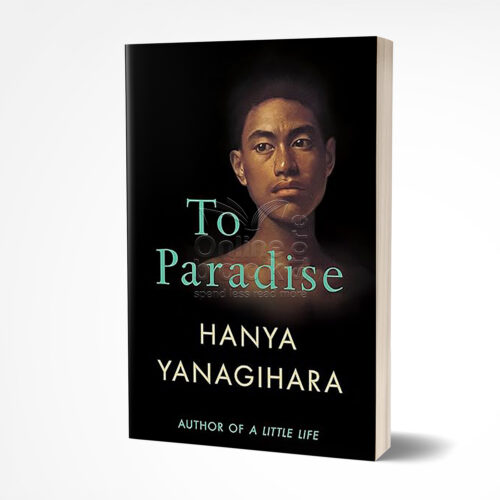 To Paradise by Hanya Yanagihara
