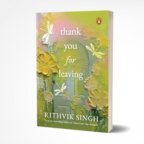 Thank You for Leaving by Rithvik Singh