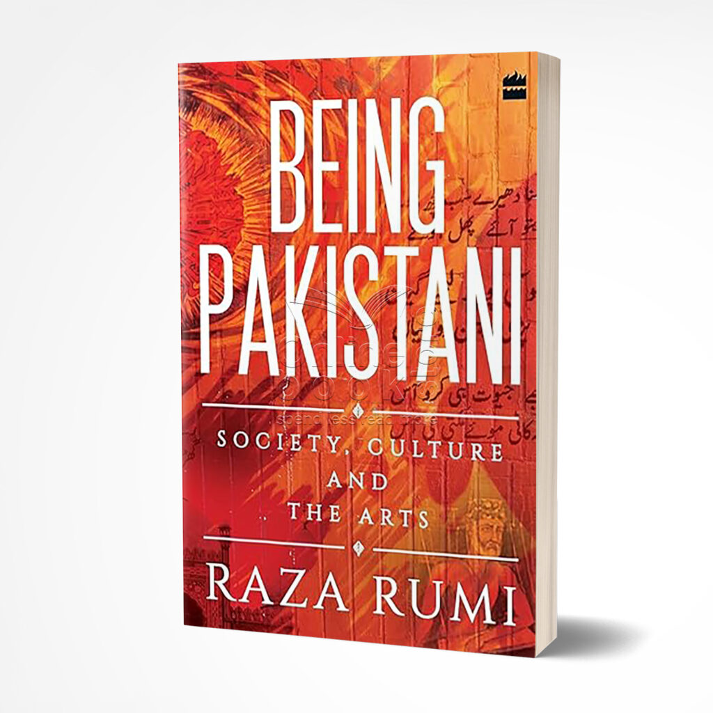 Pakistan Rafy Raza Being Pakistani by Raza Rumi – Online Book Store Pakistan