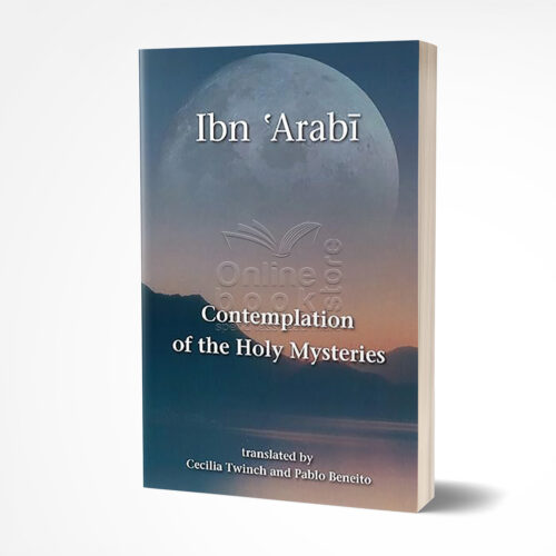 Contemplation of the Holy Mysteries by  Muhyiddin Ibn 'Arabi