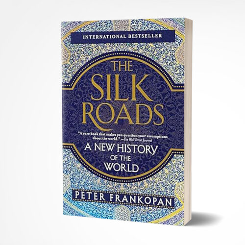 The Silk Roads by Peter Frankopan
