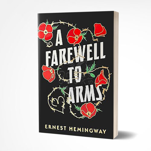 A Farewell to Arms by Ernest Hemingway