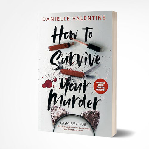 How to Survive Your Murder by Danielle Valentine