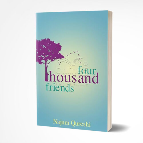 Four Thousand Friends by Najum Qureshi