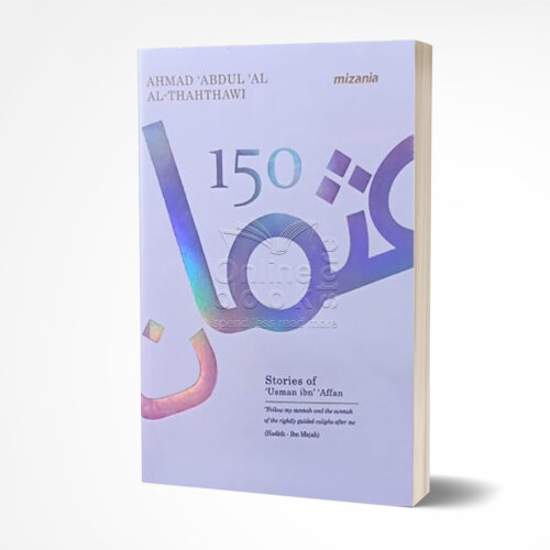 150 Stories Of Usman Ibn Affan by Ahmad Abdul Al Al Thahthawi