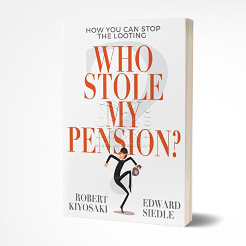 Who Stole My Pension by Robert T. Kiyosaki & Edward Siedle
