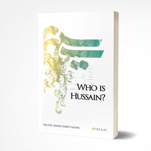 Who Is Hussain? by Dr Mehdi Saeed Hazari