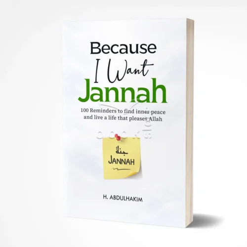 Because I Want Jannah by H. Abdulhakim